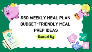 $50 Weekly Meal Plan Budget-Friendly Meal Prep Ideas