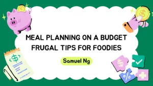 Meal Planning on a Budget Frugal Tips for Foodies